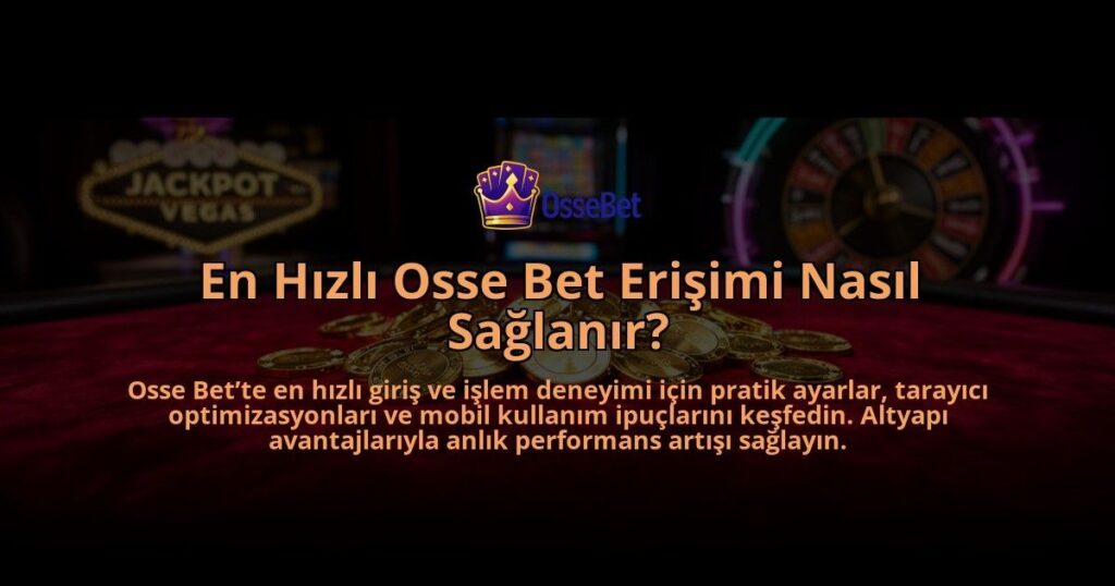 En-Hizli-Osse-Bet-Erisimi-Nasil-Saglanir-overlay-1784398836.jpg