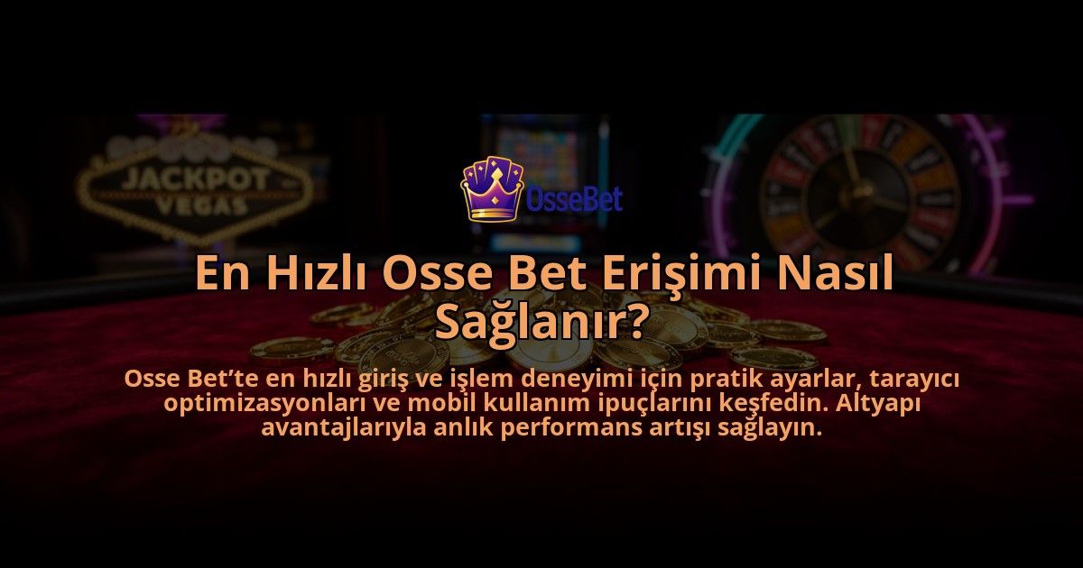 En-Hizli-Osse-Bet-Erisimi-Nasil-Saglanir-overlay-1784398836.jpg