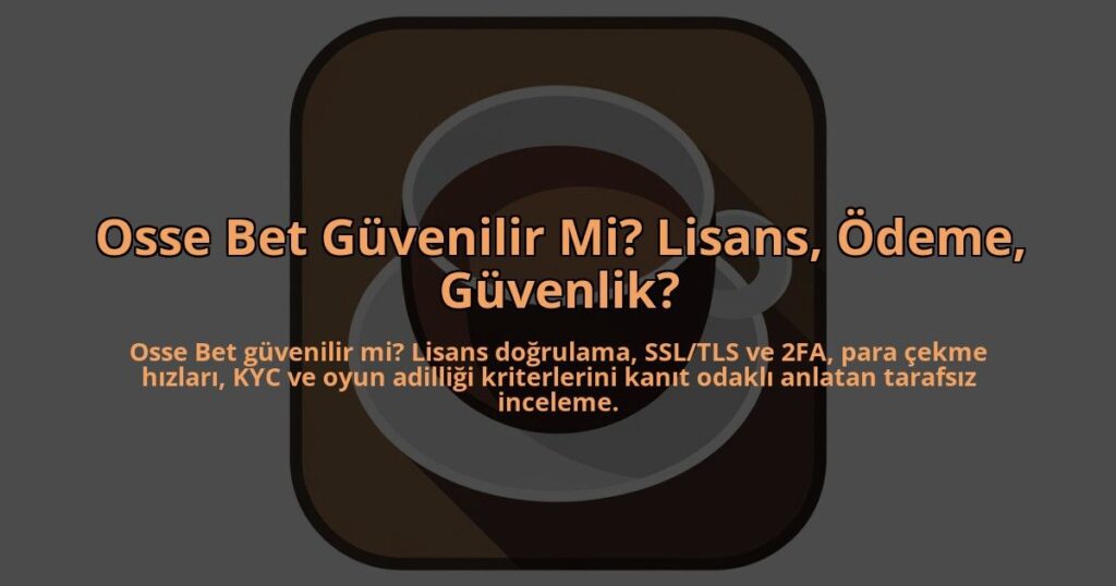 Osse-Bet-Guvenilir-Mi-Lisans-Odeme-Guvenlik-overlay-1784455334.jpg