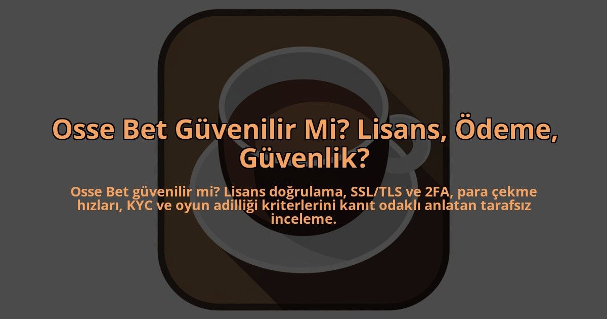 Osse-Bet-Guvenilir-Mi-Lisans-Odeme-Guvenlik-overlay-1784455334.jpg