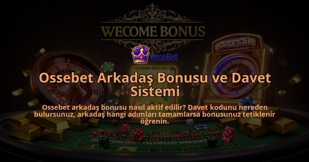 Ossebet-Arkadas-Bonusu-ve-Davet-Sistemi-overlay-1786613195.jpg