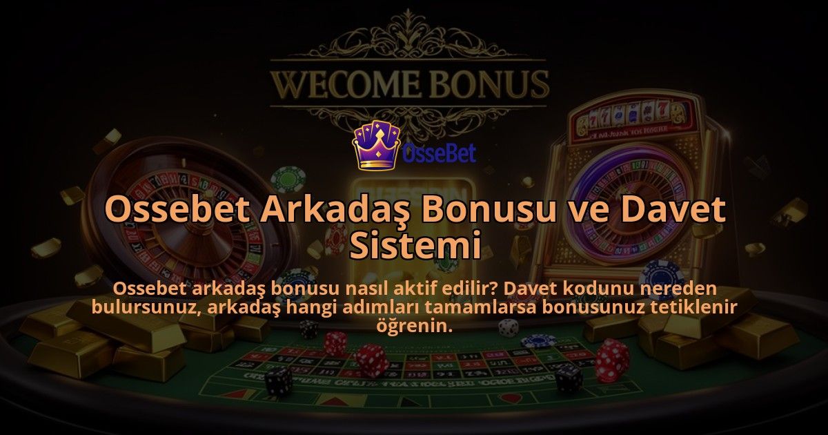 Ossebet-Arkadas-Bonusu-ve-Davet-Sistemi-overlay-1786613195.jpg