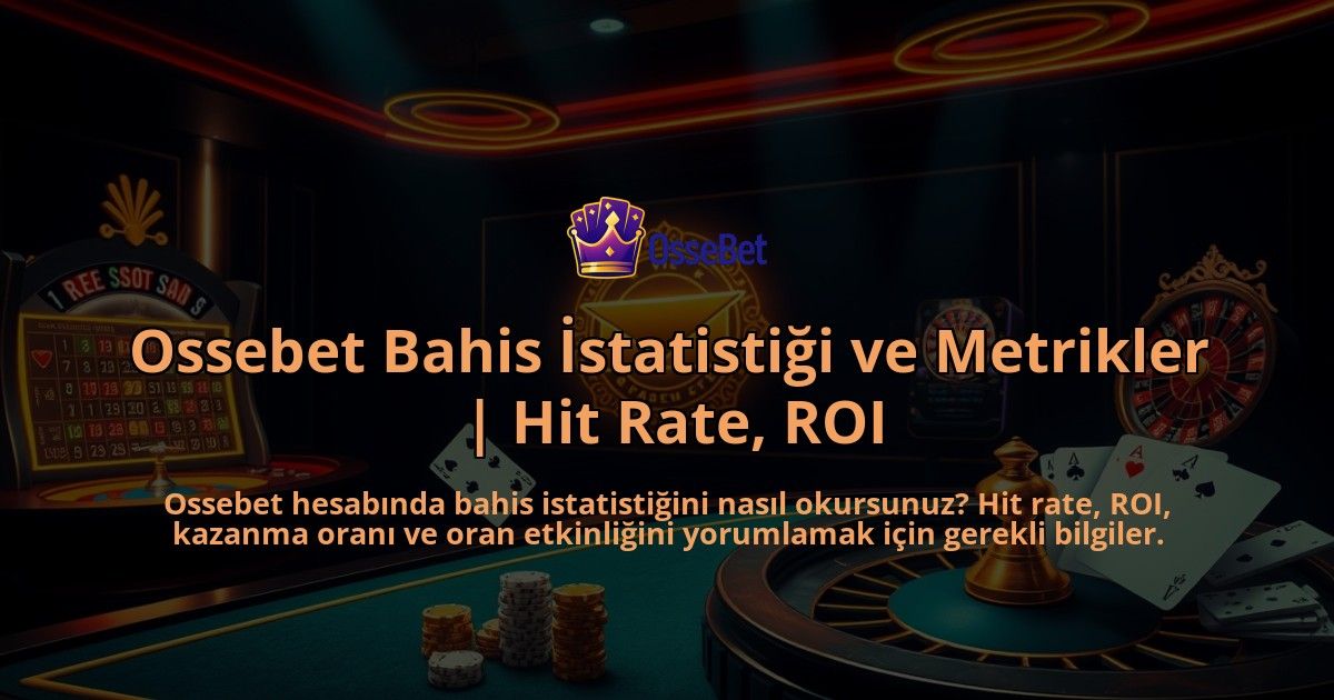 Ossebet-Bahis-Istatistigi-ve-Metrikler-Hit-Rate-ROI-overlay-1786749986.jpg