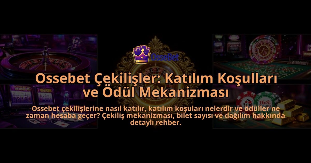 Ossebet-Cekilisler-Katilim-Kosullari-ve-Odul-Mekanizmasi-overlay-1786630650.jpg