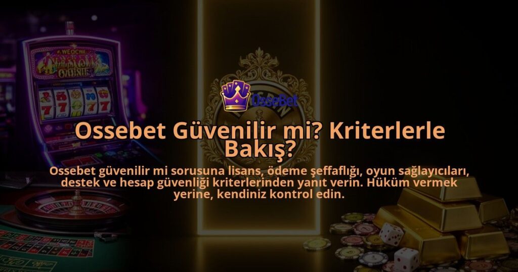 Ossebet-Guvenilir-mi-Kriterlerle-Bakis-overlay-1786626788.jpg