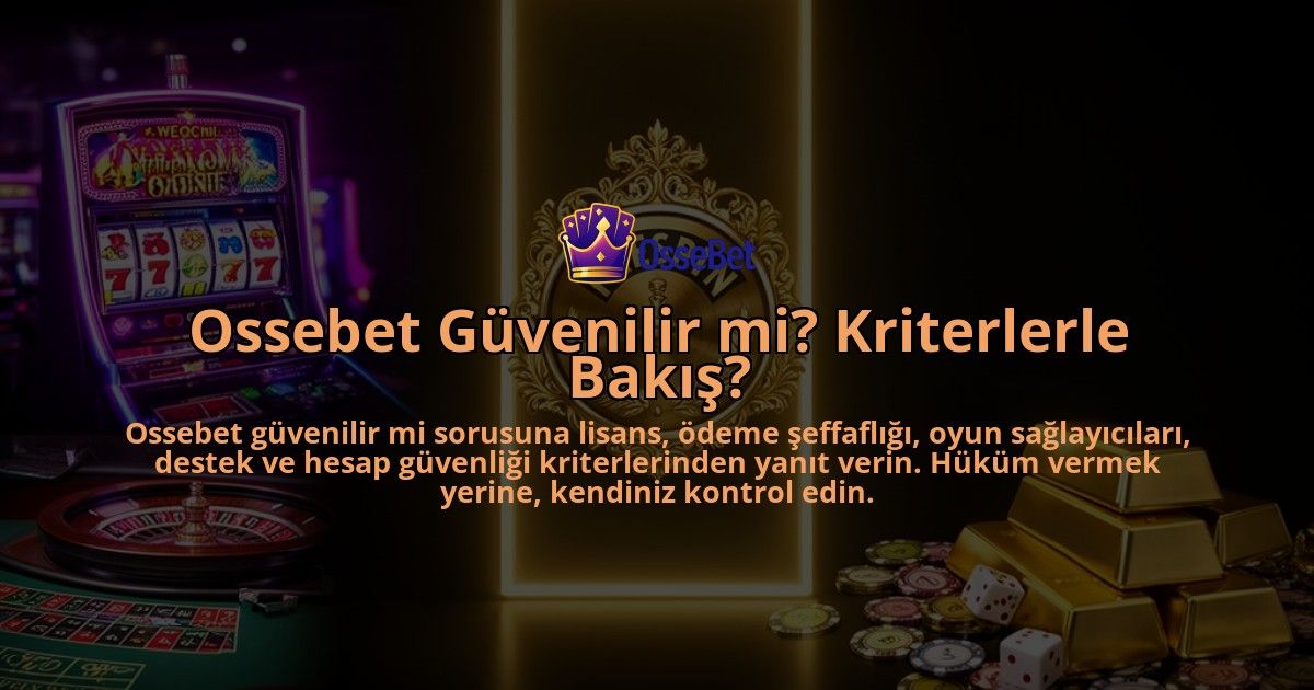 Ossebet-Guvenilir-mi-Kriterlerle-Bakis-overlay-1786626788.jpg