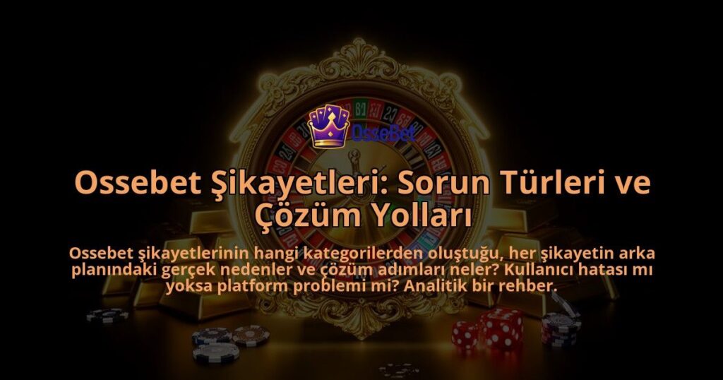 Ossebet-Sikayetleri-Sorun-Turleri-ve-Cozum-Yollari-overlay-1786628861.jpg