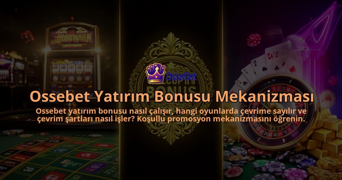 Ossebet-Yatirim-Bonusu-Mekanizmasi-overlay-1786615184.jpg