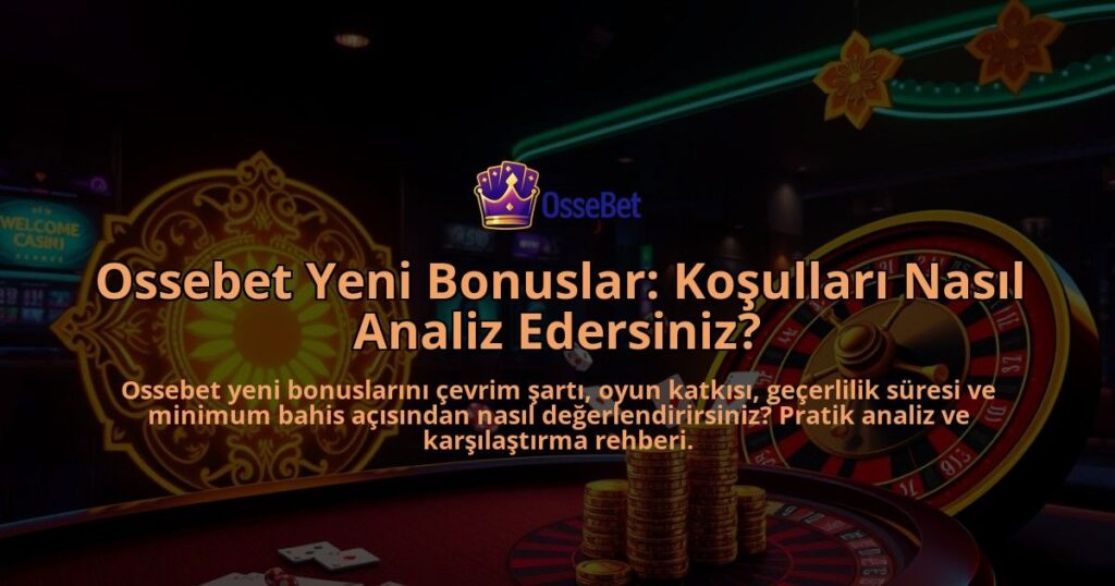 Ossebet-Yeni-Bonuslar-Kosullari-Nasil-Analiz-Edersiniz-overlay-1786643992.jpg